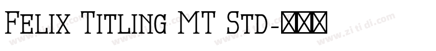 Felix Titling MT Std字体转换